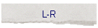 L-R